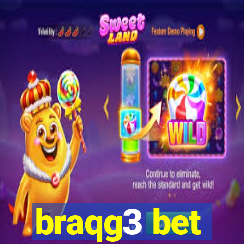 braqg3 bet